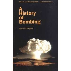  A History of Bombing [Paperback] Sven Lindqvist Books