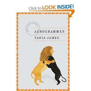    Aerogrammes: and Other Stories [Hardcover]: Tania James: Books