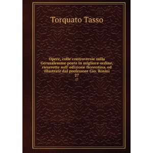   . 27 Torquato, 1544 1595,Rosini, Giovanni, 1776 1855 Tasso Books