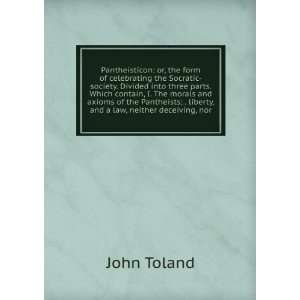   ; . liberty, and a law, neither deceiving, nor John Toland Books
