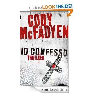 Io confesso (Italian Edition) Cody Mcfadyen, A. Colitto  