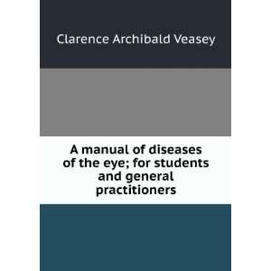   students and general practitioners Clarence Archibald Veasey Books