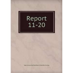  Report. 11 20 Yale University Sheffield Scientific School Books