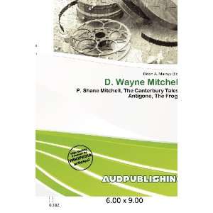  D. Wayne Mitchell (9786200670892) Eldon A. Mainyu Books