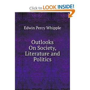   On Society, Literature and Politics Edwin Percy Whipple Books