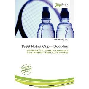    1999 Nokia Cup   Doubles (9786138467984) Nethanel Willy Books