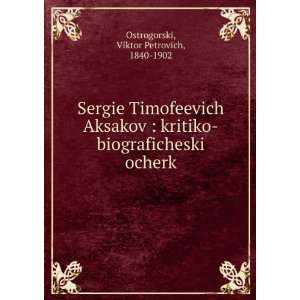  Sergie Timofeevich Aksakov : kritiko biograficheski ocherk 