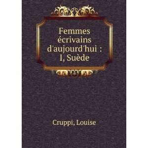  Femmes Ã©crivains daujourdhui  I, SuÃ¨de Louise 