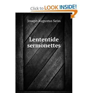  Lententide sermonettes Joseph Augustus Seiss Books