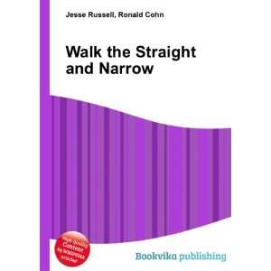  Walk the Straight and Narrow Ronald Cohn Jesse Russell 