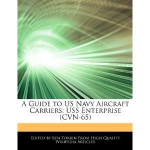  A Guide to US Navy Aircraft Carriers: USS Enterprise (CVN 