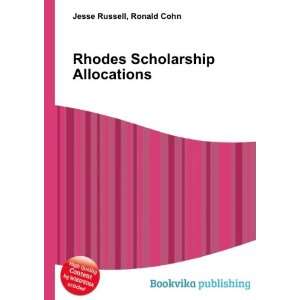  Rhodes Scholarship Allocations Ronald Cohn Jesse Russell 