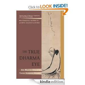 The True Dharma Eye: Zen Master Dogens Three Hundred Koans: John 