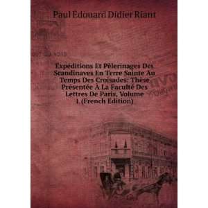   Paris, Volume 1 (French Edition) Paul Ã?douard Didier Riant Books