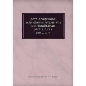  Acta Academiae scientiarum imperialis petropolitanae. pars 