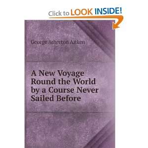   World by a Course Never Sailed Before George Atherton Aitken Books
