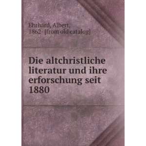   erforschung seit 1880: Albert, 1862  [from old catalog] Ehrhard: Books