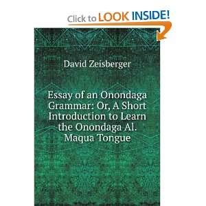  Essay of an Onondaga Grammar: Or, A Short Introduction to 