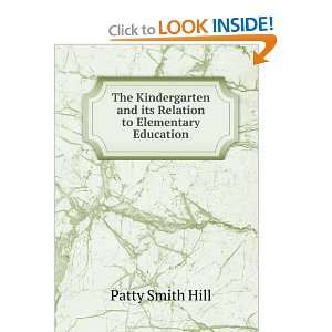  and its Relation to Elementary Education Patty Smith Hill Books