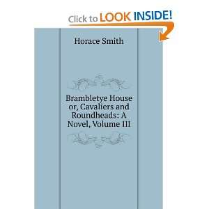   or, Cavaliers and Roundheads: A Novel, Volume III: Horace Smith: Books