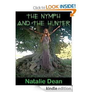 The Nymph And The Hunter (fairy tale fantasy romance) Natalie Dean 