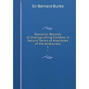   Series of Anecdotes of the Aristocracy. 1 Sir Bernard Burke Books