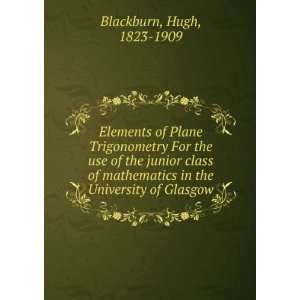   in the University of Glasgow Hugh, 1823 1909 Blackburn Books