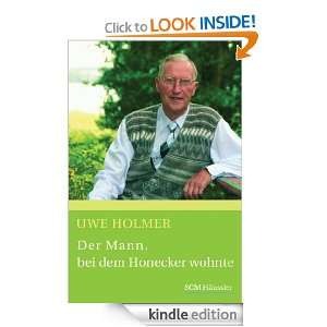   Honecker wohnte (German Edition) Uwe Holmer  Kindle Store