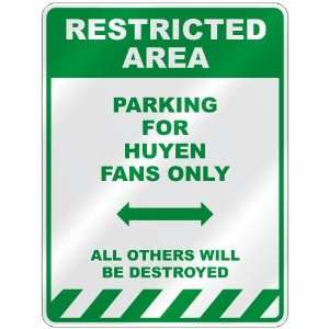   PARKING FOR HUYEN FANS ONLY  PARKING SIGN: Home 