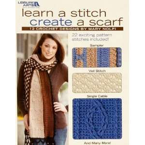  Leisure Arts Learn A Stitch Create A Scarf Book By The 