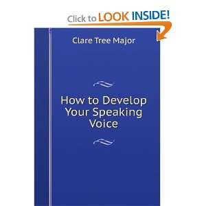 How To Develop Your Speaking Voice and over one million other books 