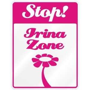  New  Stop  Irina Zone  Parking Sign Name