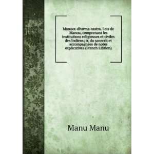  Manava dharma sastra. Lois de Manou, comprenant les 