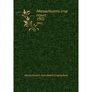  Massachusetts crop report. 1902 Massachusetts. State 