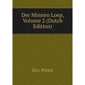  Der Minnen Loep, Volume 2 (Dutch Edition) Dirc Potter 