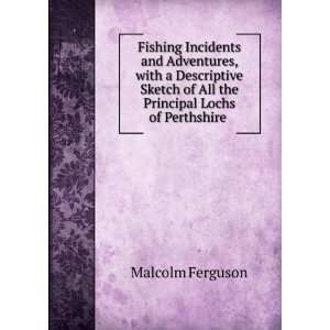   of All the Principal Lochs of Perthshire . Malcolm Ferguson Books