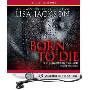   to Die (Audible Audio Edition) Lisa Jackson, Alan Nebelthau Books