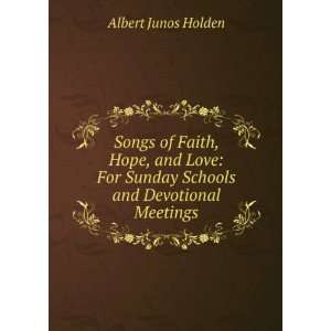   For Sunday Schools and Devotional Meetings Albert Junos Holden Books