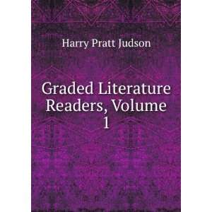  Graded Literature Readers, Volume 1 Harry Pratt Judson 