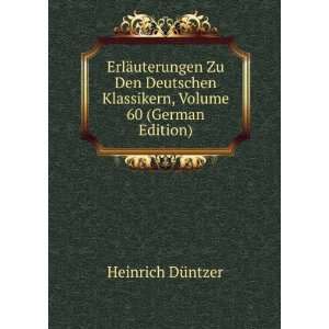  ErlÃ¤uterungen Zu Den Deutschen Klassikern, Volume 60 