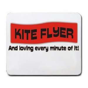  KITE FLYER And loving every minute of it Mousepad Office 