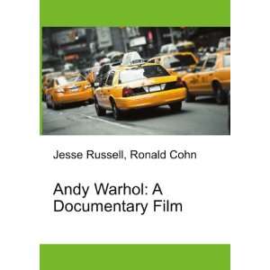  Andy Warhol A Documentary Film Ronald Cohn Jesse Russell 