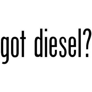  Got Diesel?   Decal / Sticker