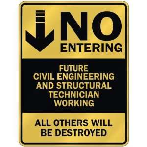   NO ENTERING FUTURE CIVIL ENGINEERING AND STRUCTURAL 