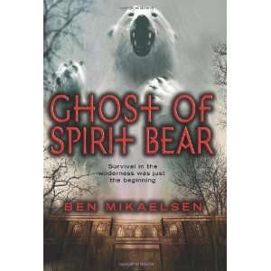  Ghost of Spirit Bear [Hardcover] Ben Mikaelsen Books