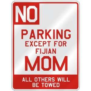   EXCEPT FOR FIJIAN MOM  PARKING SIGN COUNTRY FIJI