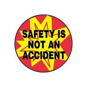  Labels SAFETY IS NOT AN ACCIDENT 2 1/4 Adhesive Vinyl 