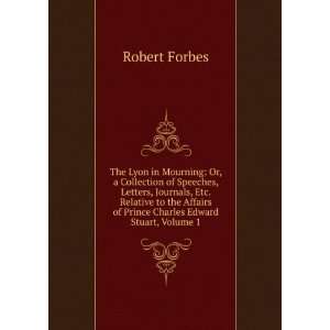   Affairs of Prince Charles Edward Stuart, Volume 1 Robert Forbes