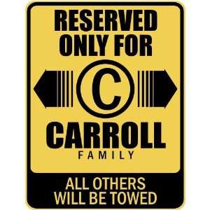  RESERVED ONLY FOR CARROLL FAMILY  PARKING SIGN