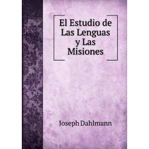 El Estudio de Las Lenguas y Las Misiones: Joseph Dahlmann:  